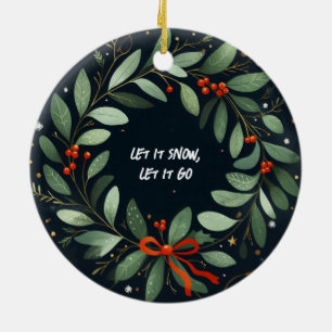 Let it Snow, Let it Go Christmas Ornament