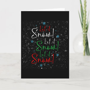 Let It Snow Let It Snow Let It Snow Snowflake Chri Card