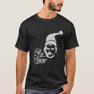 Let it Snow  Pablo Escobar 209 T-Shirt