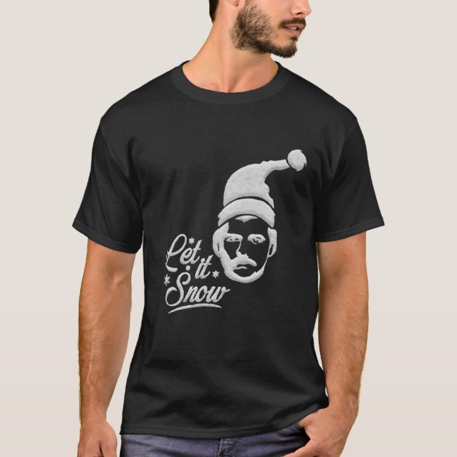 Let it Snow  Pablo Escobar 209 T-Shirt (Front)