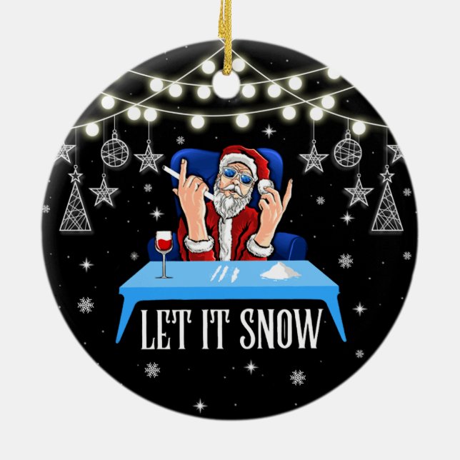 Let It Snow Santa  Adult Humour Xmas Funny Ceramic Ornament (Back)