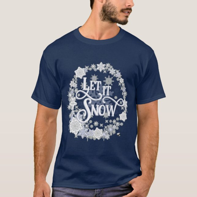 Let it Snow sign surrounded by snowflakes T-Shirt (Front)