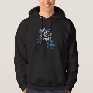 Let It Snow Snowflake Design Winter Wonderland Hol Hoodie