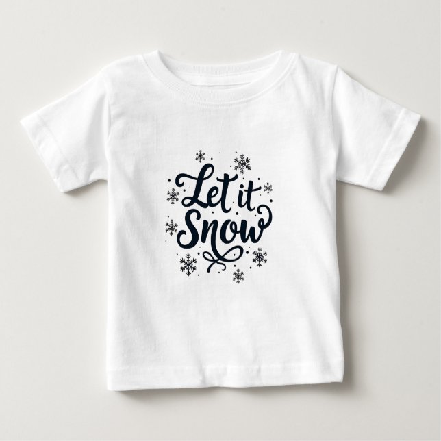 Let it Snow Snowflake Winter Season Chrstmas Baby T-Shirt (Front)