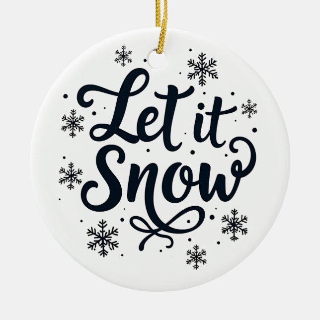 Let it Snow Snowflake Winter Season Chrstmas Ceramic Ornament (Front)