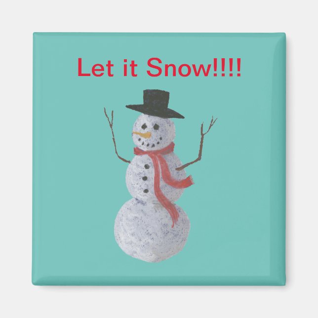 Let it Snow!!! Snowman Magnet (Front)