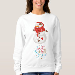 Let It Snow Snowman Sweatshirt