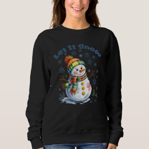 Let It Snow Snowman Winter  Sweatshirt