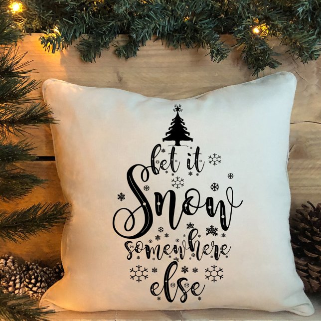 Let It Snow Somewhere Else Black White Holiday Cushion (Creator Uploaded)