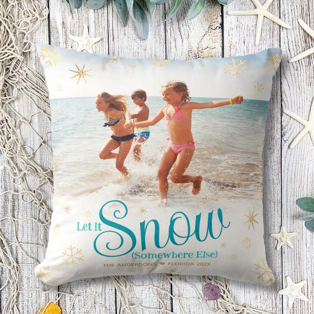 Let It Snow Somewhere Else Bold Funny Beach Photo Cushion (Creator Uploaded)