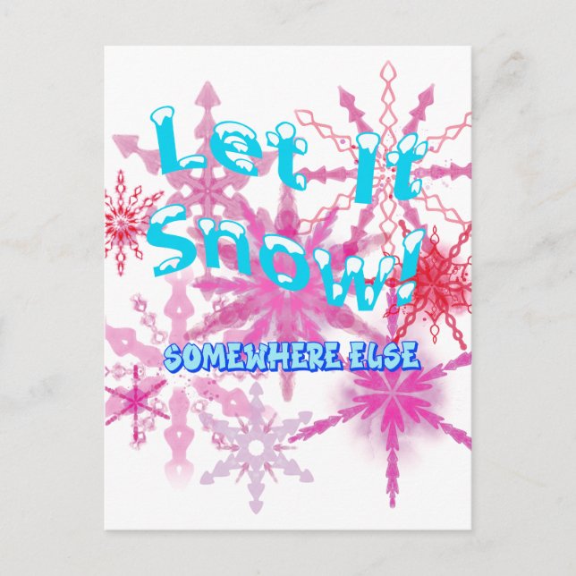Let It Snow! Somewhere Else - Pink Snow Postcard (Front)
