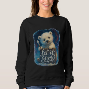 Let It Snow Sweatshirt