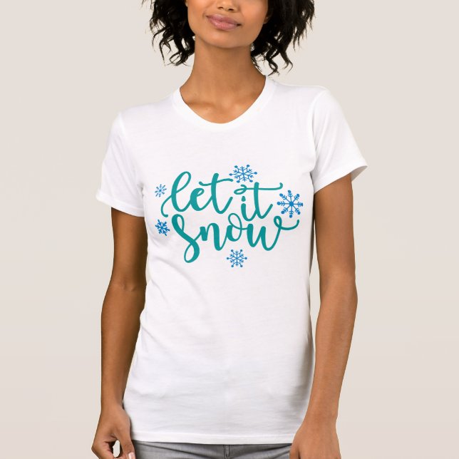 Let It Snow T-Shirt (Front)