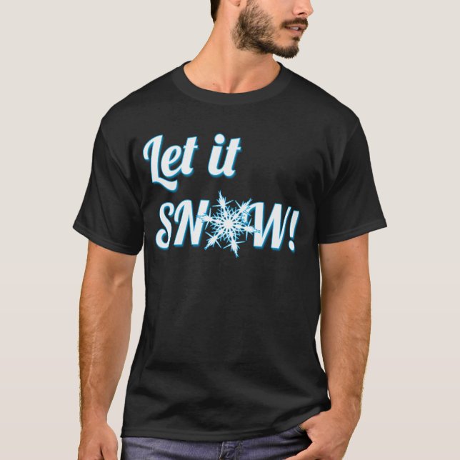 let it Snow T-Shirt (Front)