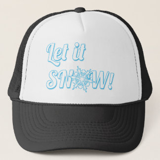 let it Snow Trucker Hat