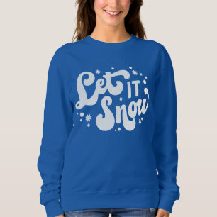 Let It Snow Winter Design Sweatshirt