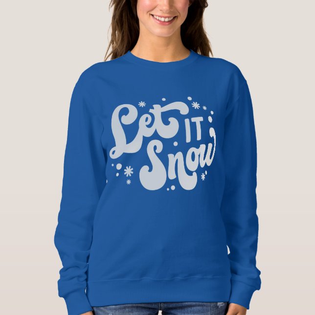 Let It Snow Winter Design Sweatshirt (Front)