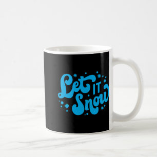 Let It Snow Winter Design T Shirt  Coffee Mug