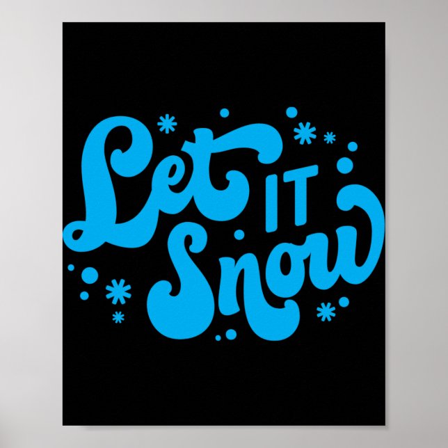Let It Snow Winter Design T Shirt  Poster (Front)