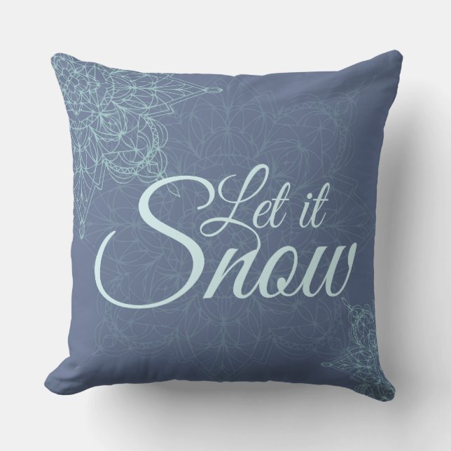 "Let it Snow" Winter Snowflake Design in Blue Cushion (Front)