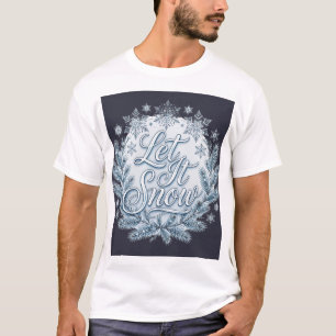 Let It Snow — Winter T-Shirt