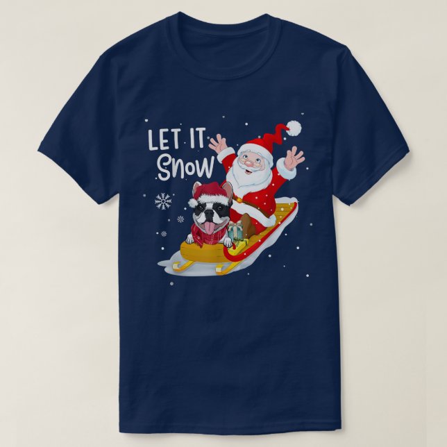 Let It Snow Xmas Cute Boston Terrier Santa Christm T-Shirt (Design Front)