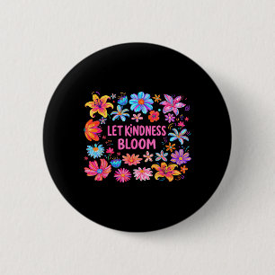 Let Kindness Bloom Be Kind Flowers Mental Health 6 Cm Round Badge