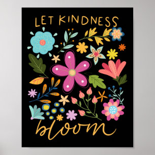 Let Kindness Bloom Be Kind Flowers Mental Health P Poster