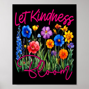 Let Kindness Bloom Be Kind Flowers Mental Health Poster