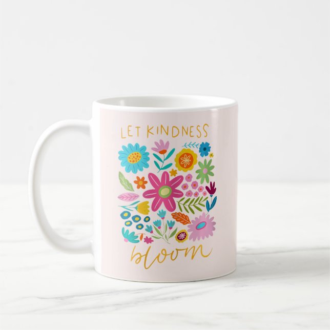 Let Kindness Bloom.  Coffee Mug (Left)