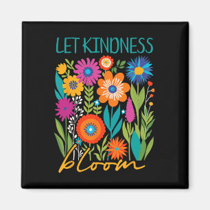 Let Kindness Bloom Mental Health Be Kind Positive Magnet