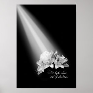 Let Light Shine Out Of Darkness Black And White Poster