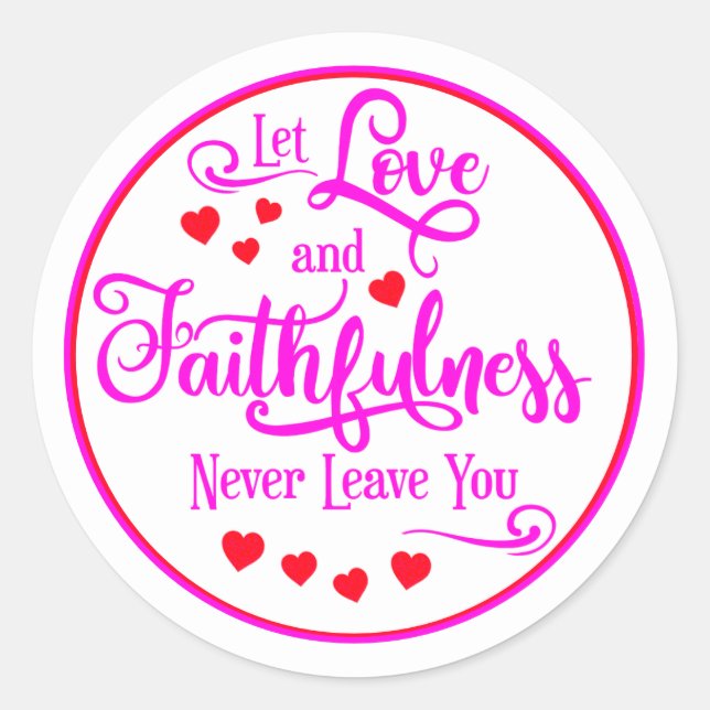 Let Love and Faithfulness Never Leave You Classic Round Sticker (Front)