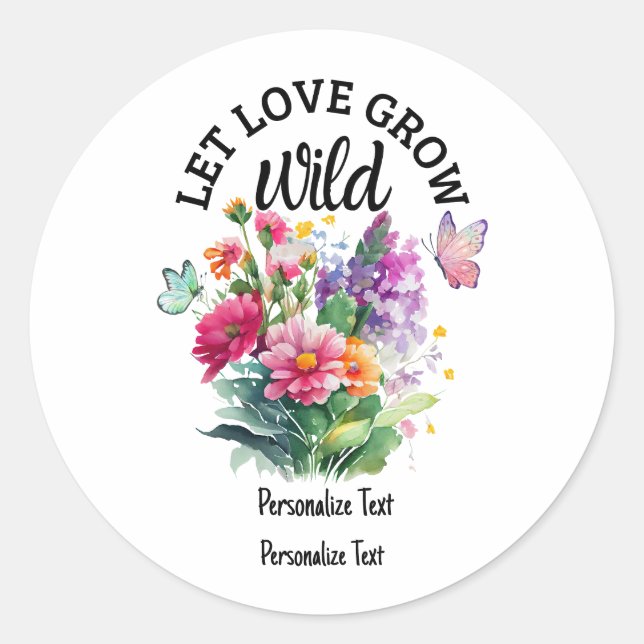 Let Love Grow Wild Cute Positive Classic Round Sticker (Front)