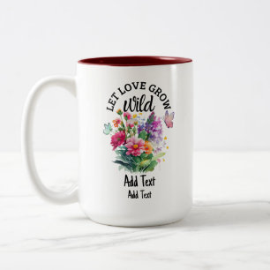 Let Love Grow Wild Cute Positive Two-Tone Coffee Mug