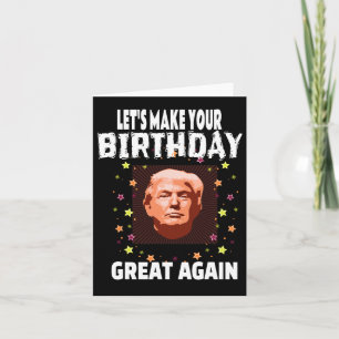 Let Make Your Birthday Great Again Trump Funny Card