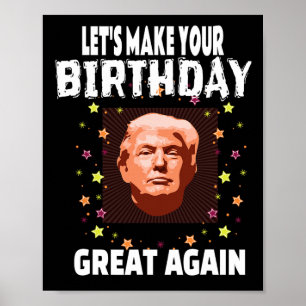 Let Make Your Birthday Great Again Trump Funny Poster