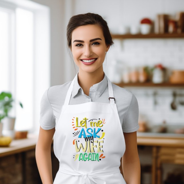 Let me Ask my Wife Again. Marriage Humour Standard Apron (Creator Uploaded)
