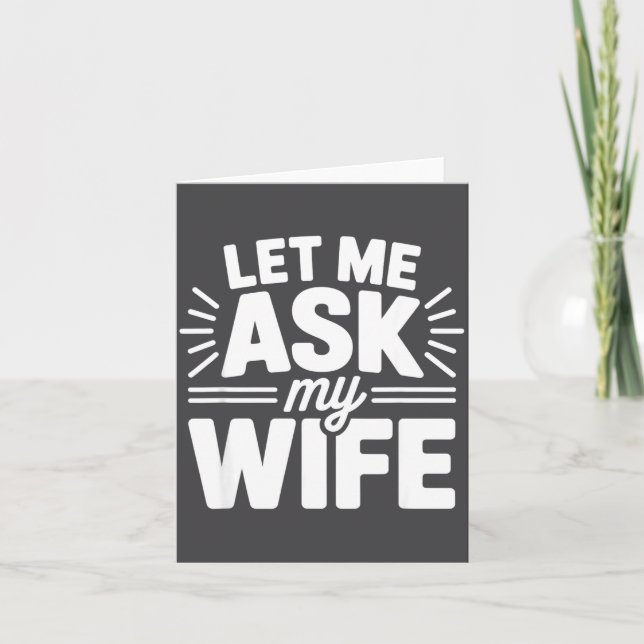 Let Me Ask My Wife Bold Marriage Joke Clic Relatio Card (Front)