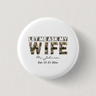 Let me ask my wife funny personalised 3 cm round badge