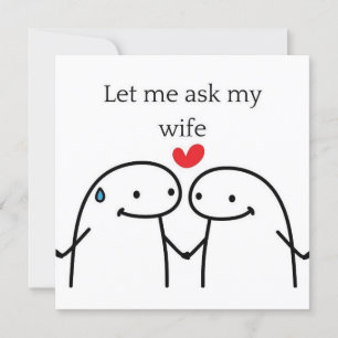 Let me Ask My Wife  Invitation