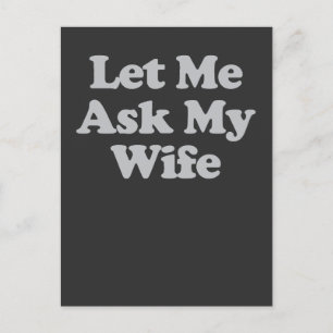 Let Me Ask My Wife Invitation Postcard