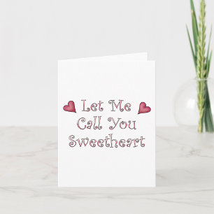 Let Me Call You Sweetheart Romantic Typography Card