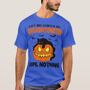 Let Me Check My Giveashitometer Nope Nothing Black T-Shirt