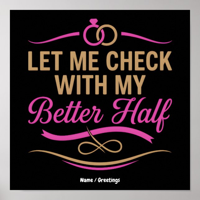  Let Me Check With My Better Half Funny Couple  Poster (Front)