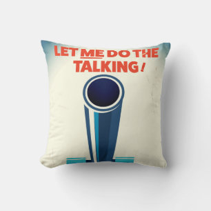 Let ME do the talking (WW2 Style print) Cushion