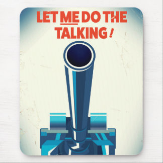 Let ME do the talking (WW2 Style print) Mouse Pad