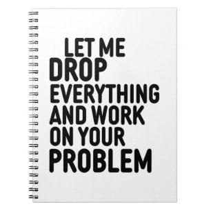 Let me Drop everything Notebook