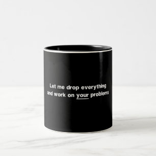 Let Me Drop Everything Two-Tone Coffee Mug