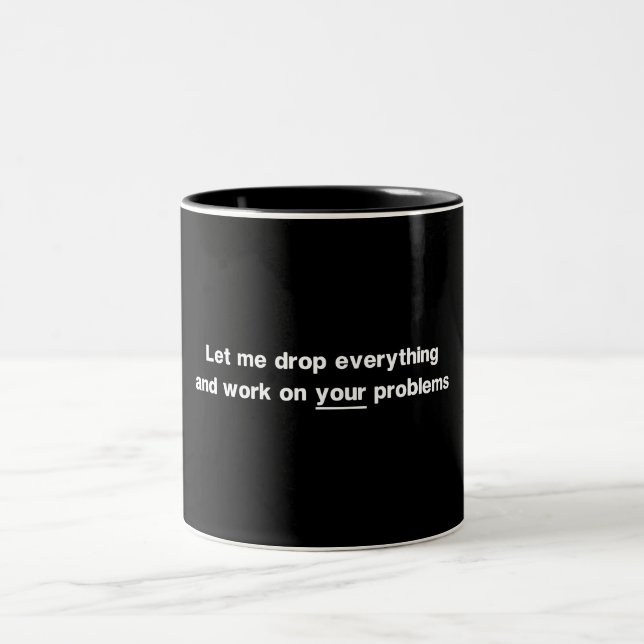 Let Me Drop Everything Two-Tone Coffee Mug (Center)